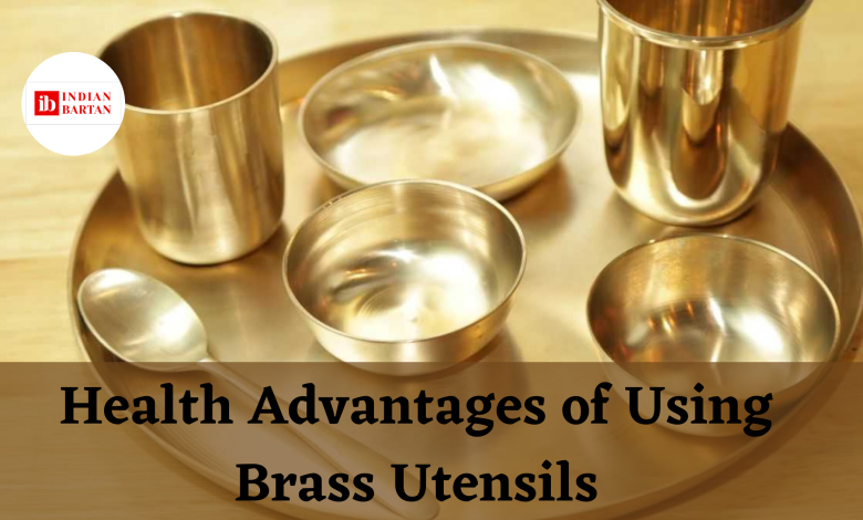 Health Advantages of Using Brass Utensils