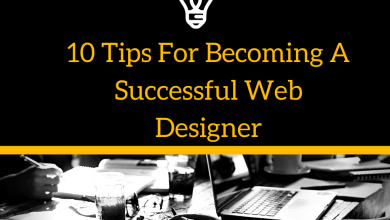 10 Tips For Becoming A Successful Web Designer