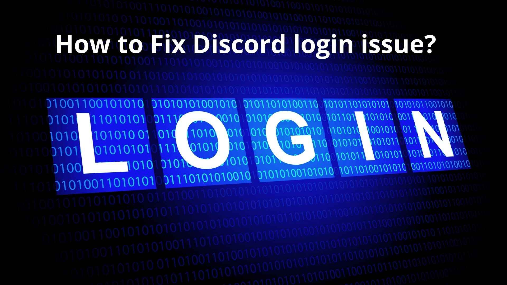 How to Fix Discord login issue?