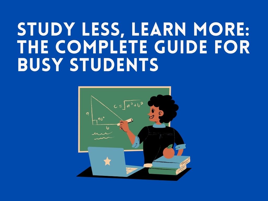 The Complete Guide for Busy Students