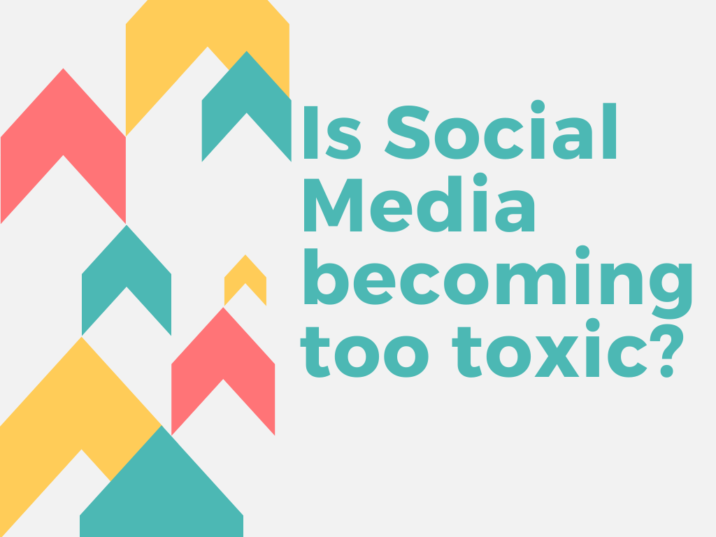 Is Social Media becoming too toxic?