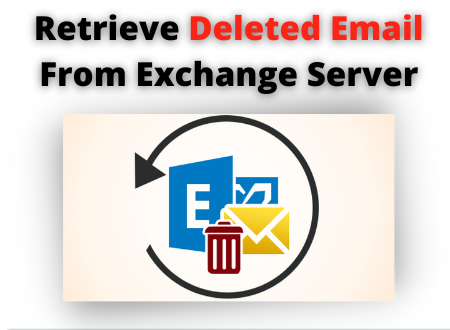 retrieve deleted emails from exchange server