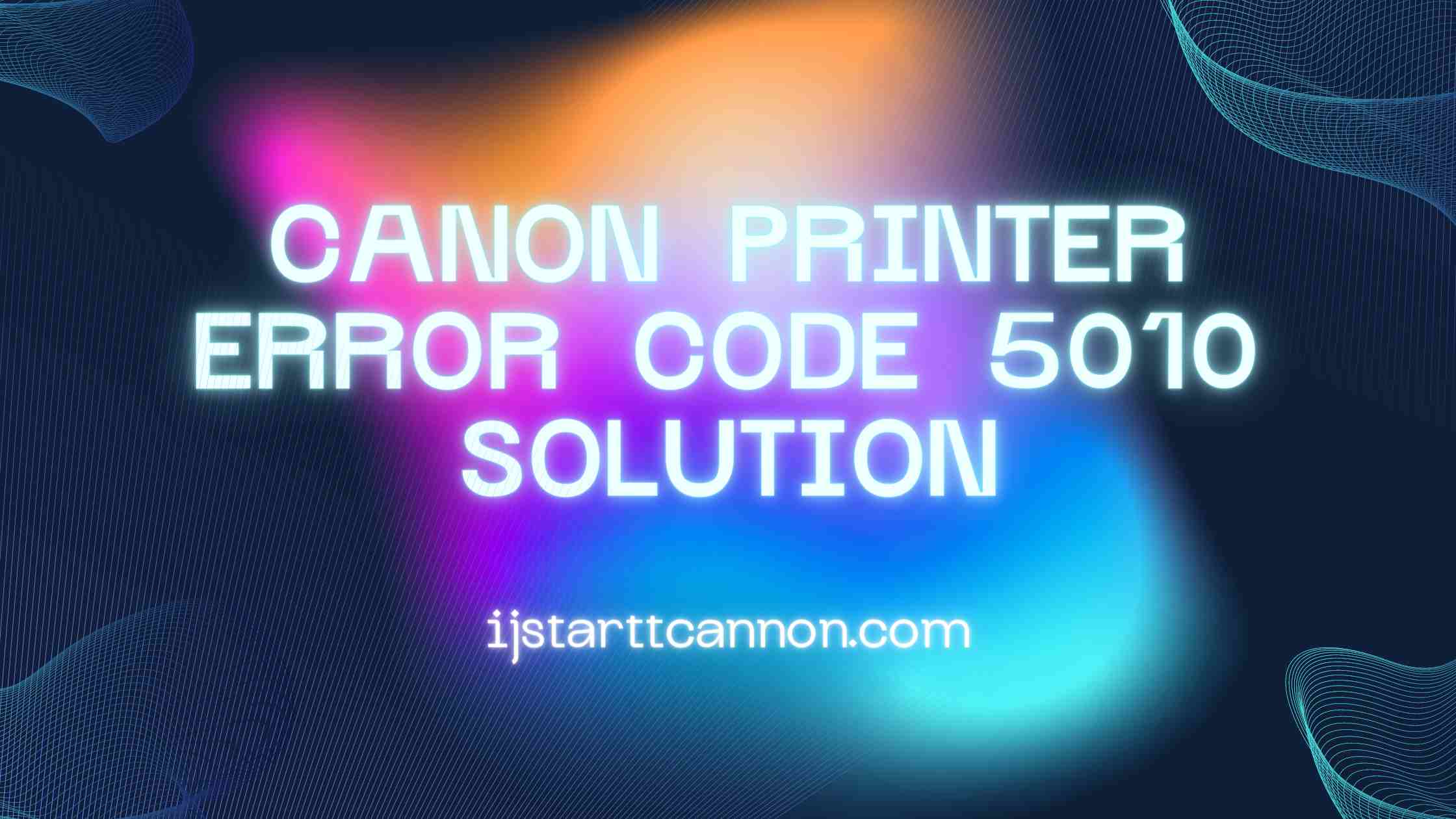 workaround-for-canon-printer-error-code-5010-solution