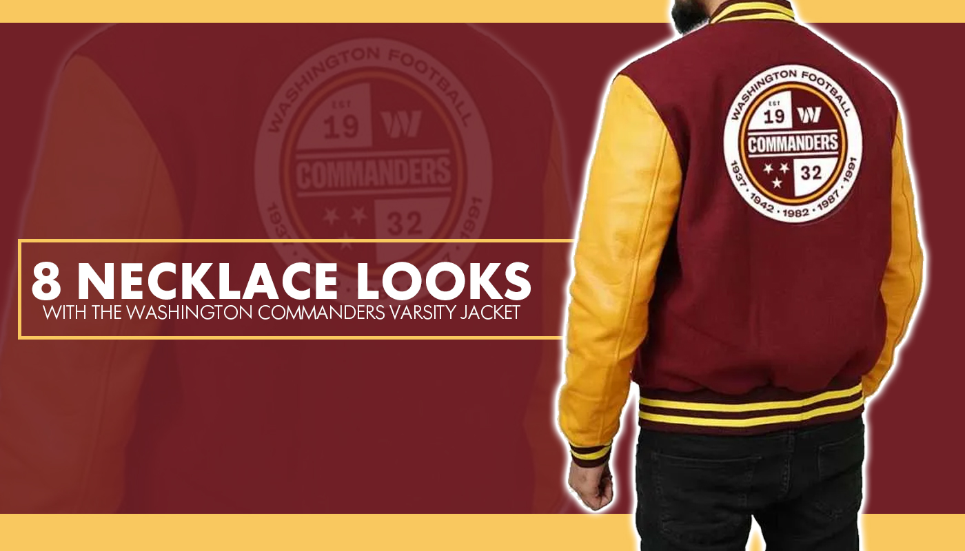 8 Necklace Looks With the Washington Commanders Varsity Jacket style