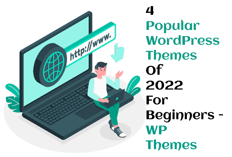 4 popular wordpress themes of 2022 for beginners wp themes